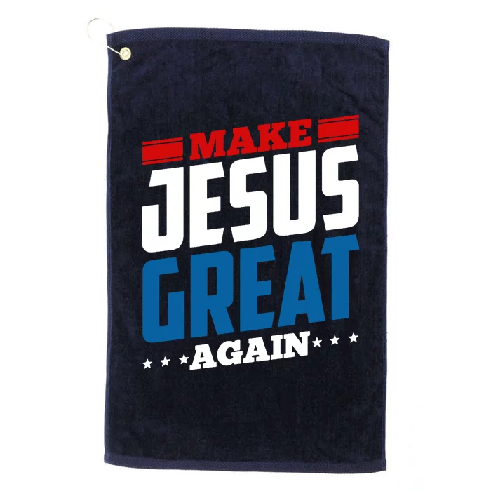 Make Jesus Great Again Red White And Blue Platinum Collection Golf Towel