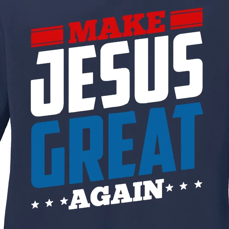 Make Jesus Great Again Red White And Blue Ladies Long Sleeve Shirt