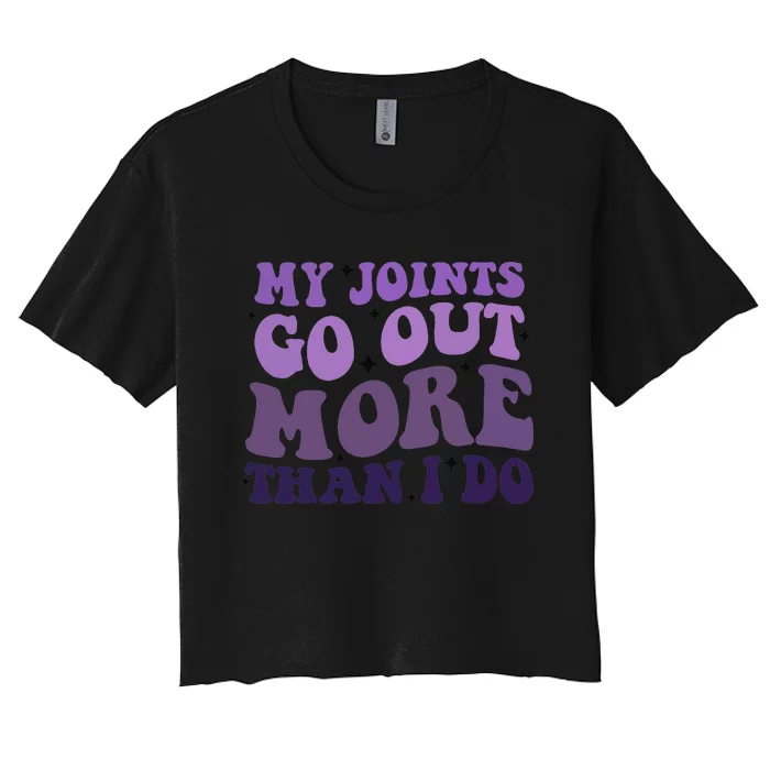 My Joints Go Out More Than I Do Women's Crop Top Tee