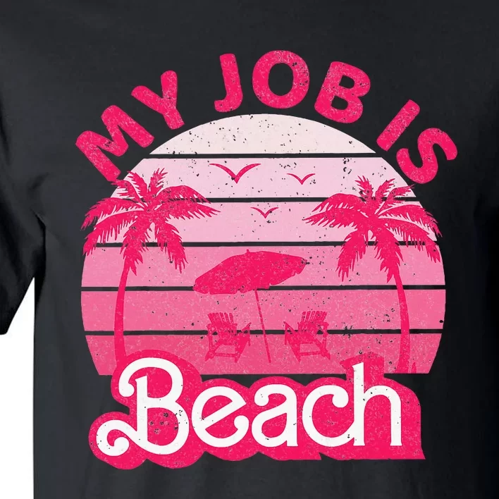 My Job Is Beach Funny Beach Jobs Tall T-Shirt