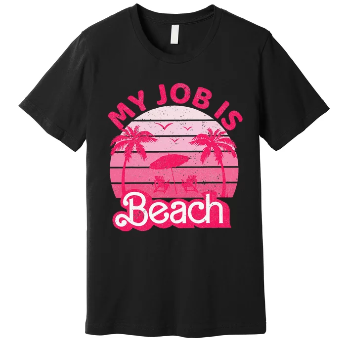 My Job Is Beach Funny Beach Jobs Premium T-Shirt