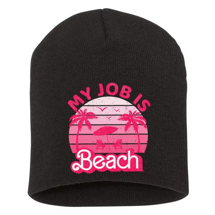 My Job Is Beach Funny Beach Jobs Short Acrylic Beanie