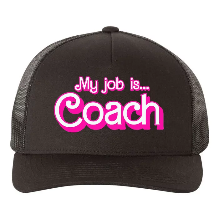 My Job Is Coach Yupoong Adult 5-Panel Trucker Hat