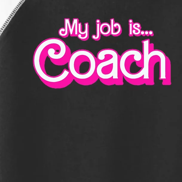 My Job Is Coach Toddler Fine Jersey T-Shirt