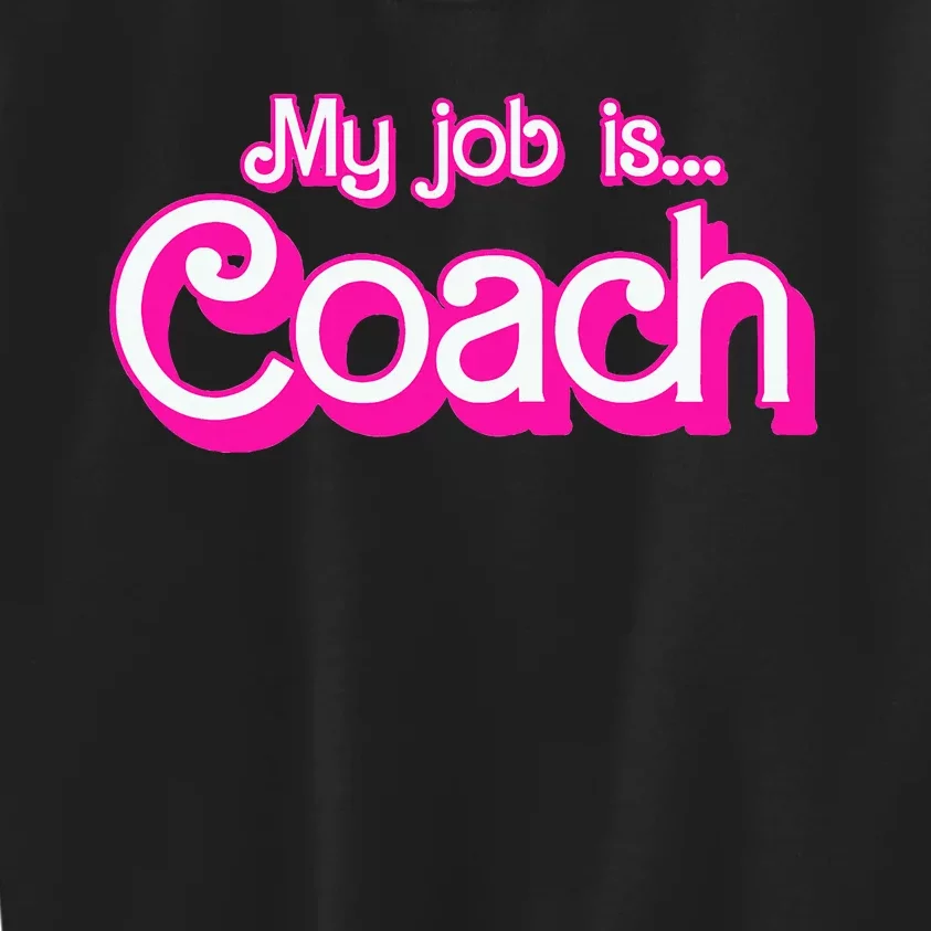 My Job Is Coach Kids Sweatshirt