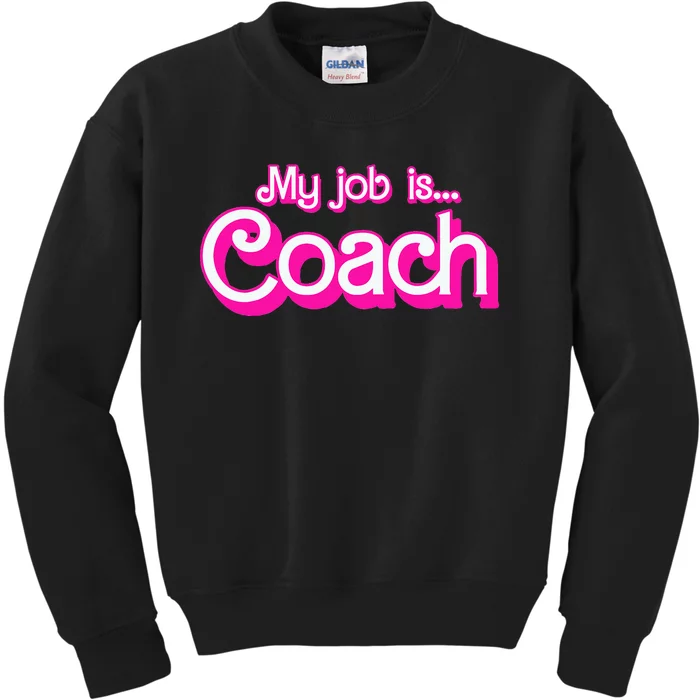 My Job Is Coach Kids Sweatshirt