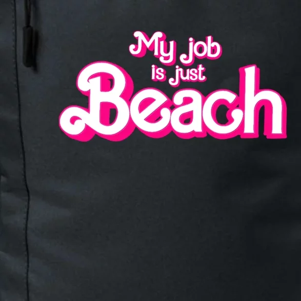 My Job Is Just Beach Daily Commute Backpack