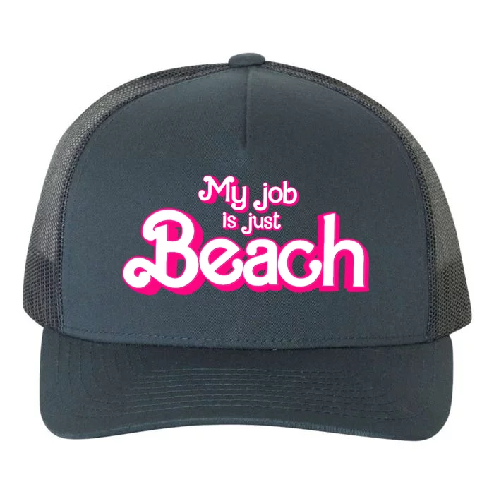 My Job Is Just Beach Yupoong Adult 5-Panel Trucker Hat