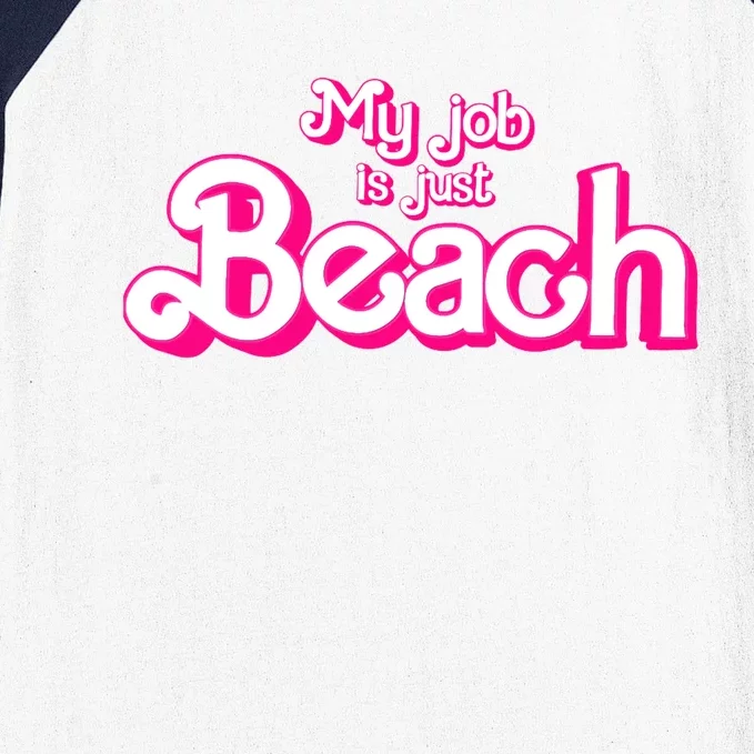 My Job Is Just Beach Baseball Sleeve Shirt