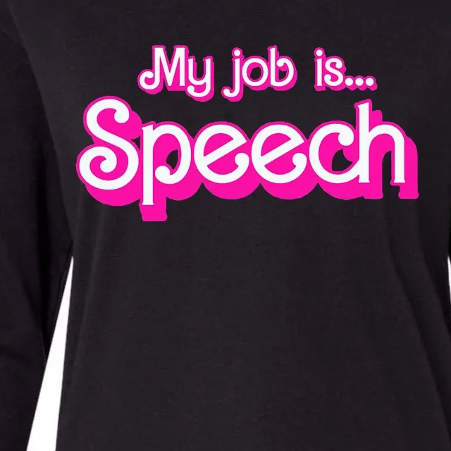 My Job Is Speech Womens Cotton Relaxed Long Sleeve T-Shirt