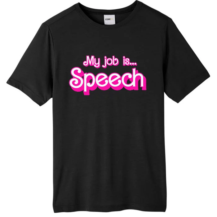 My Job Is Speech ChromaSoft Performance T-Shirt