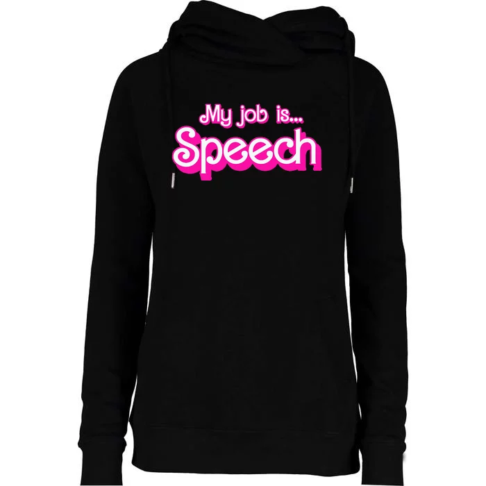 My Job Is Speech Womens Funnel Neck Pullover Hood