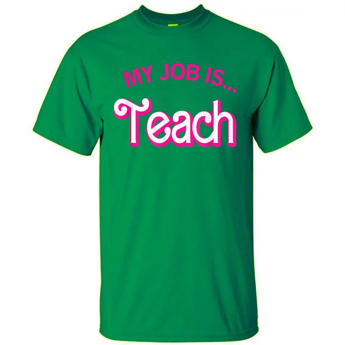 My Job Is Teach Funny Teacher Life Tall T-Shirt