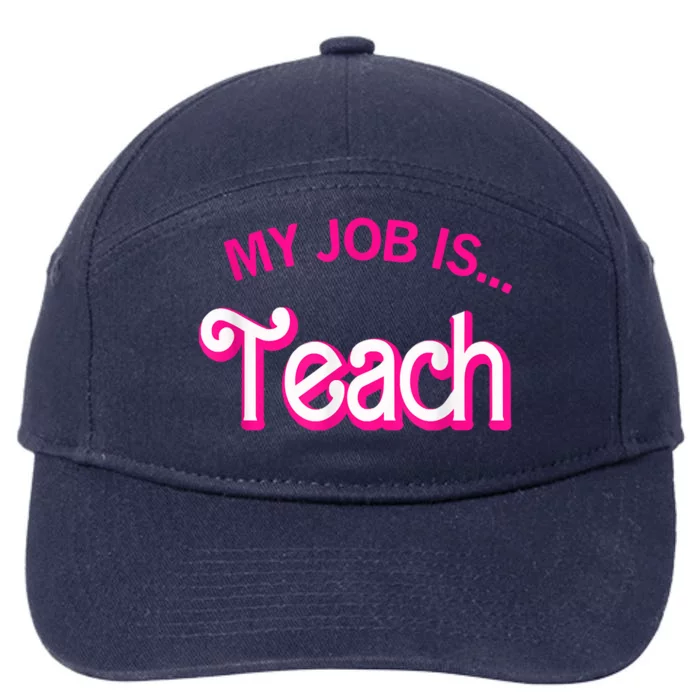 My Job Is Teach Funny Teacher Life 7-Panel Snapback Hat