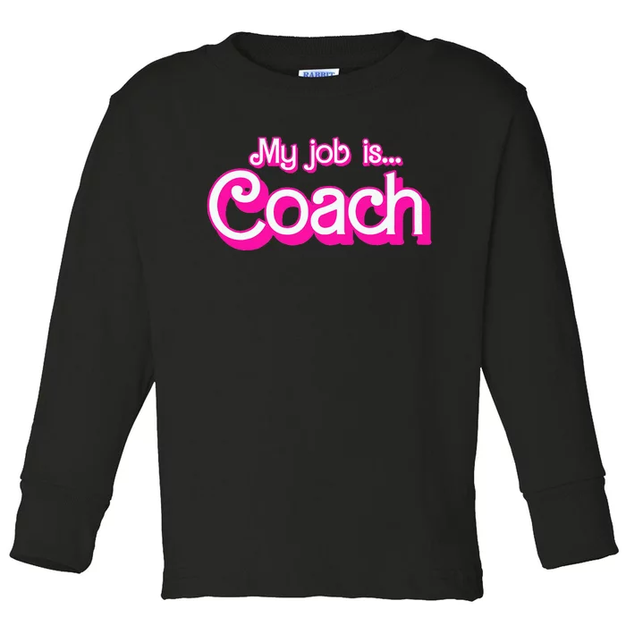 My Job Is Coach Pink Retro Funny Coach Mom Toddler Long Sleeve Shirt