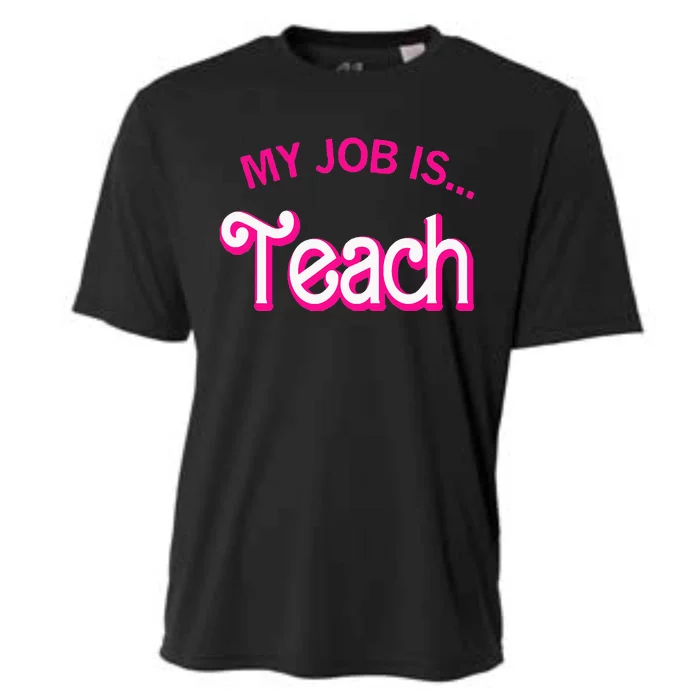 My Job Is Teach Funny Teacher Life Cooling Performance Crew T-Shirt