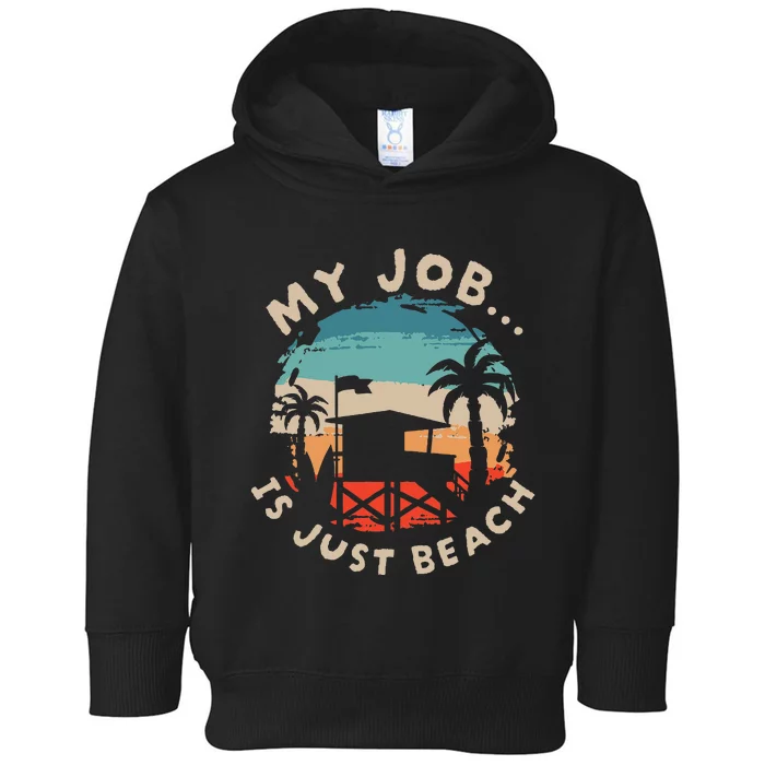 My Job Is The Beach Toddler Hoodie