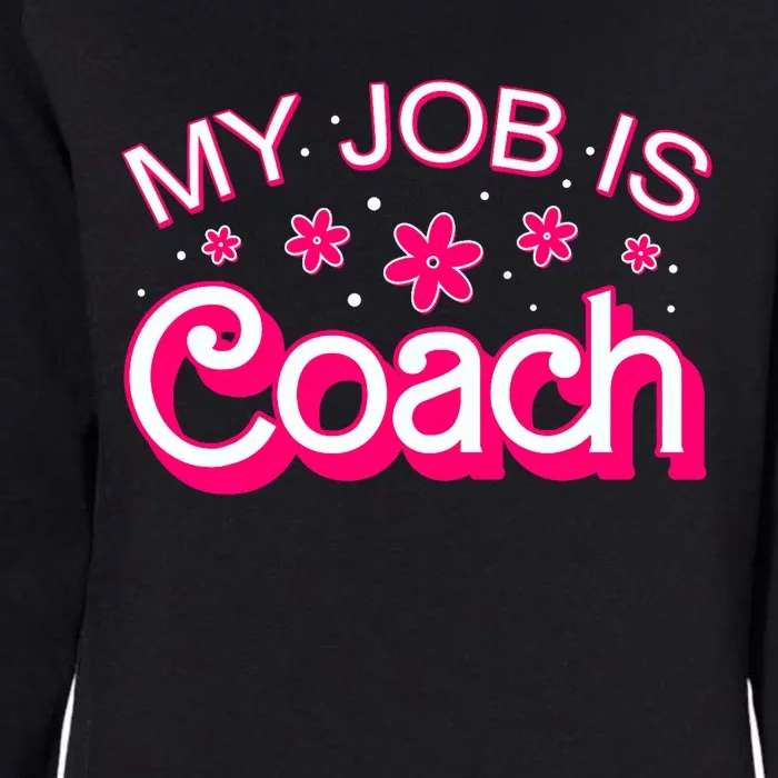 My Job Is Coach Retro Funny Coach Mom Womens California Wash Sweatshirt