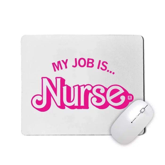 My Job Is Nurse Mousepad