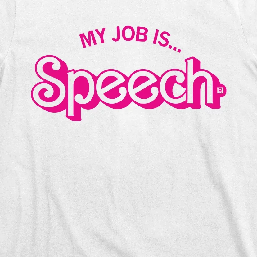 My Job Is Speech T-Shirt