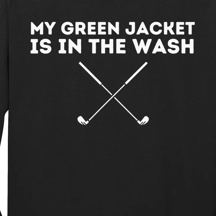 My Jacket Is In The Wash Master Golfer Gift Golfing Lover Tall Long Sleeve T-Shirt