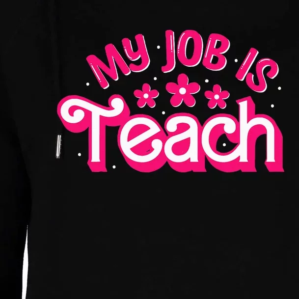 My Job Is Teach Funny Pink Retro Female Teacher Life Womens Funnel Neck Pullover Hood