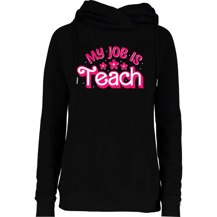 My Job Is Teach Funny Pink Retro Female Teacher Life Womens Funnel Neck Pullover Hood