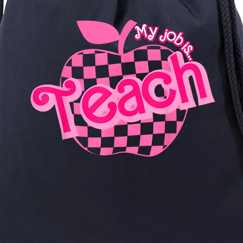 My Job Is Teach Pink Teacher Teacher Appreciation Drawstring Bag