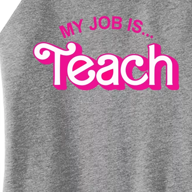 My Job Is Teach Pink Teacher Teacher Appreciation Women’s Perfect Tri Rocker Tank