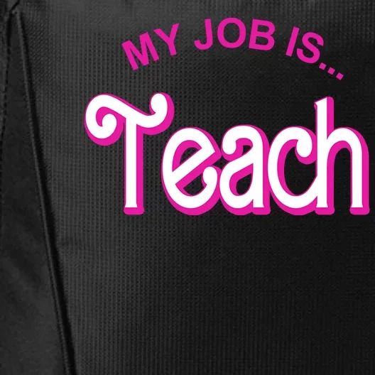 My Job Is Teach Gift For Teacher City Backpack