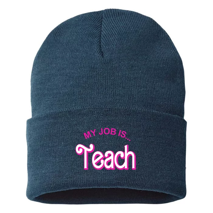 My Job Is Teach Gift For Teacher Sustainable Knit Beanie