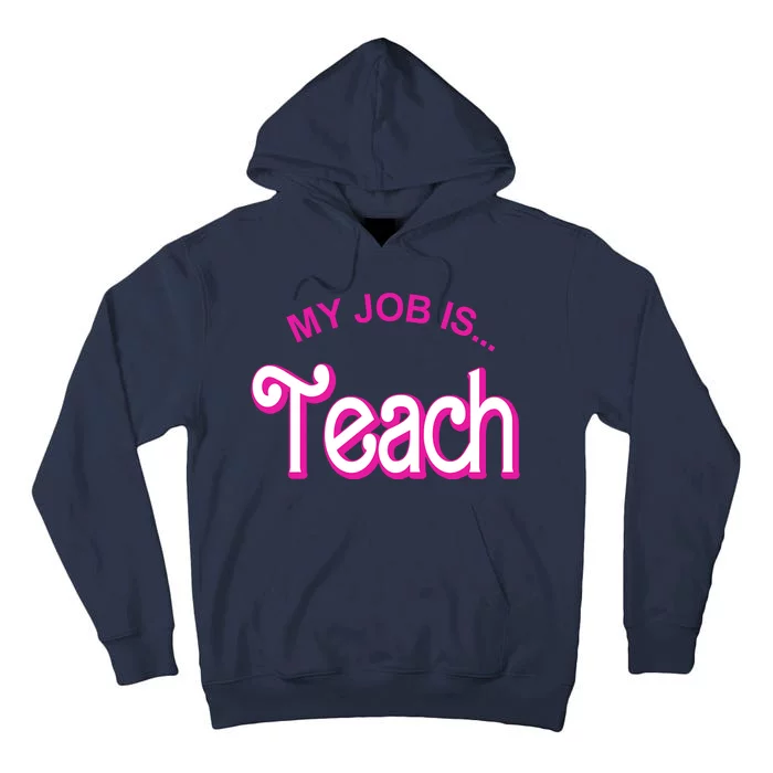 My Job Is Teach Gift For Teacher Tall Hoodie