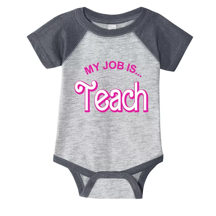 My Job Is Teach Gift For Teacher Infant Baby Jersey Bodysuit