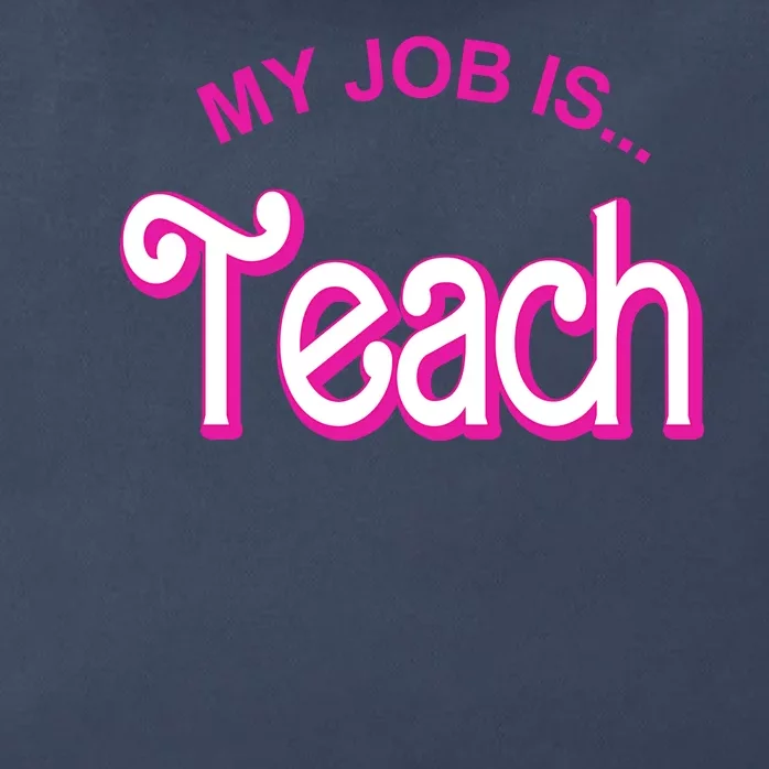 My Job Is Teach Gift For Teacher Zip Tote Bag