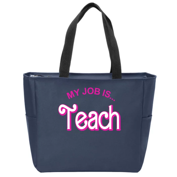 My Job Is Teach Gift For Teacher Zip Tote Bag