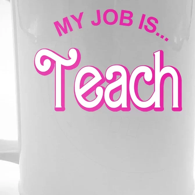 My Job Is Teach Gift For Teacher Front & Back Beer Stein