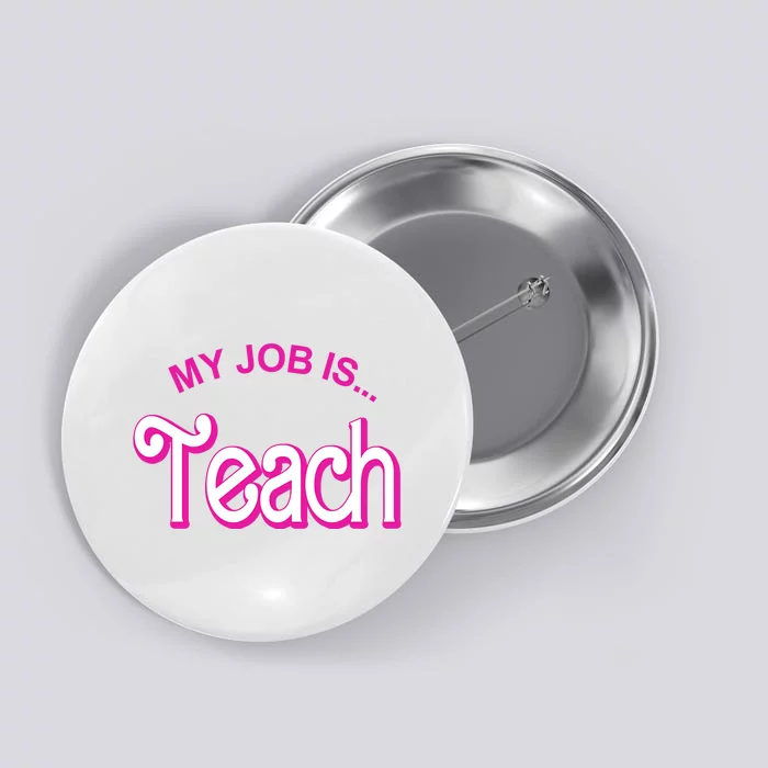 My Job Is Teach Gift For Teacher Button