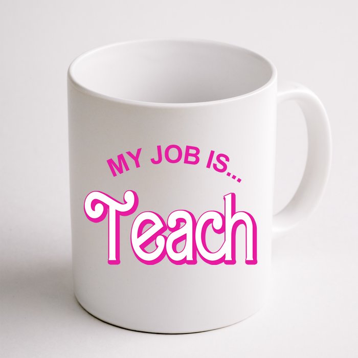 My Job Is Teach Gift For Teacher Front & Back Coffee Mug