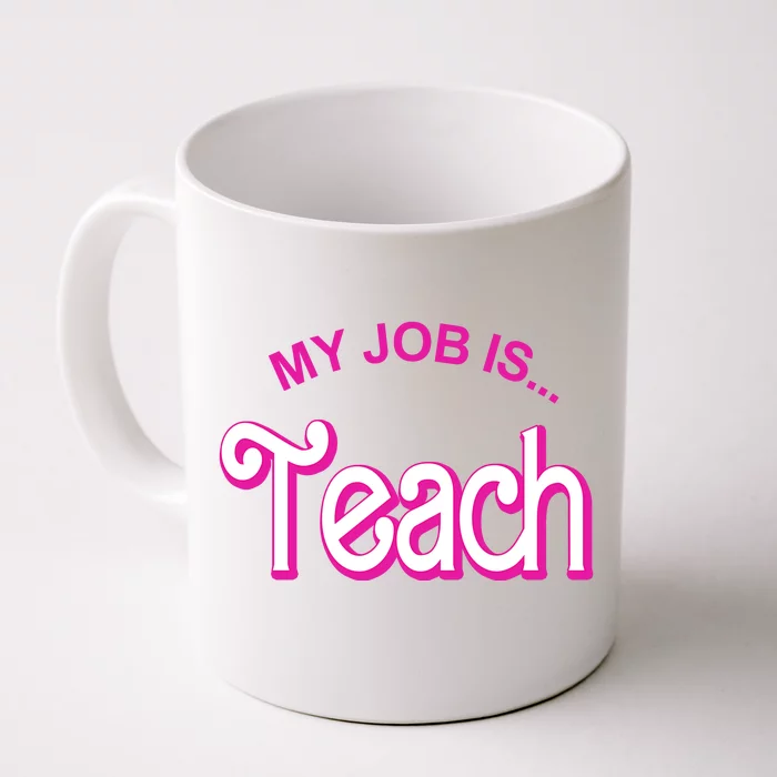 My Job Is Teach Gift For Teacher Front & Back Coffee Mug