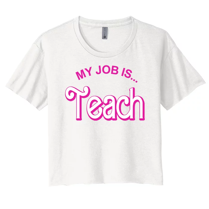 My Job Is Teach Gift For Teacher Women's Crop Top Tee