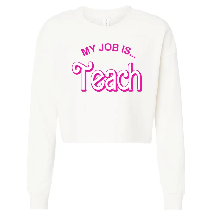 My Job Is Teach Gift For Teacher Cropped Pullover Crew