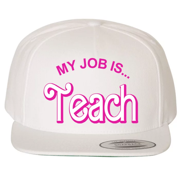 My Job Is Teach Gift For Teacher Wool Snapback Cap