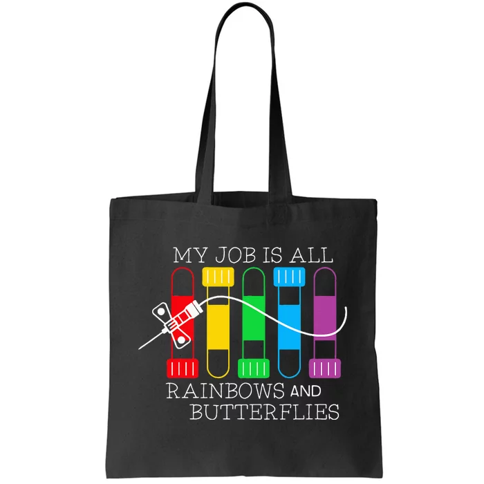 My Job Is All Rainbows & Butterflies Lab Tech Phlebotomist Tote Bag