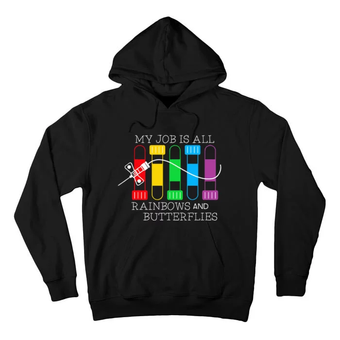 My Job Is All Rainbows & Butterflies Lab Tech Phlebotomist Tall Hoodie