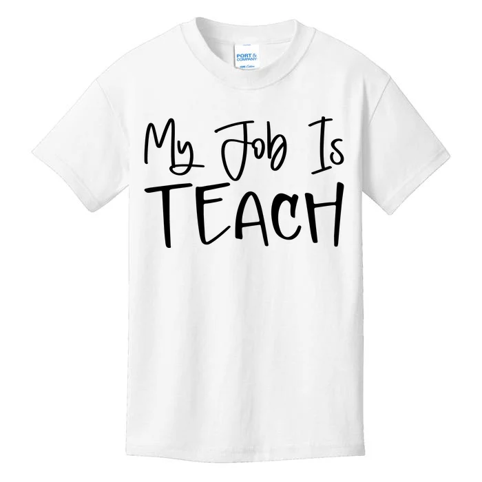 My Job Is Teach Pink Teacher Teacher Appreciation Kids T-Shirt