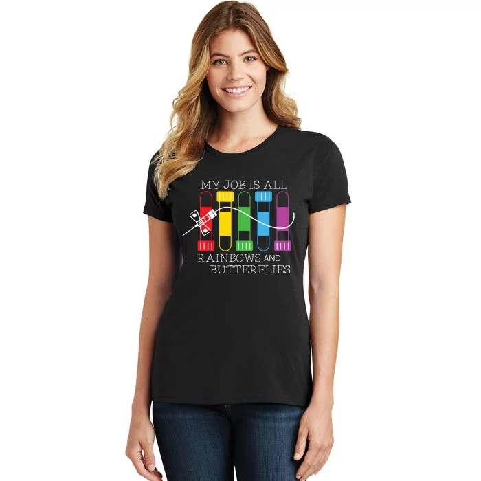 My Job Is All Rainbows Butterflies Lab Tech Phlebotomist Women's T-Shirt