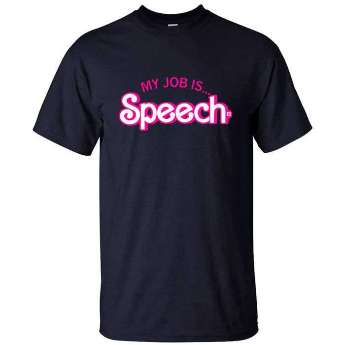 My Job Is Speech Therapist SLP Retro Pink Style Speech Gift Tall T-Shirt