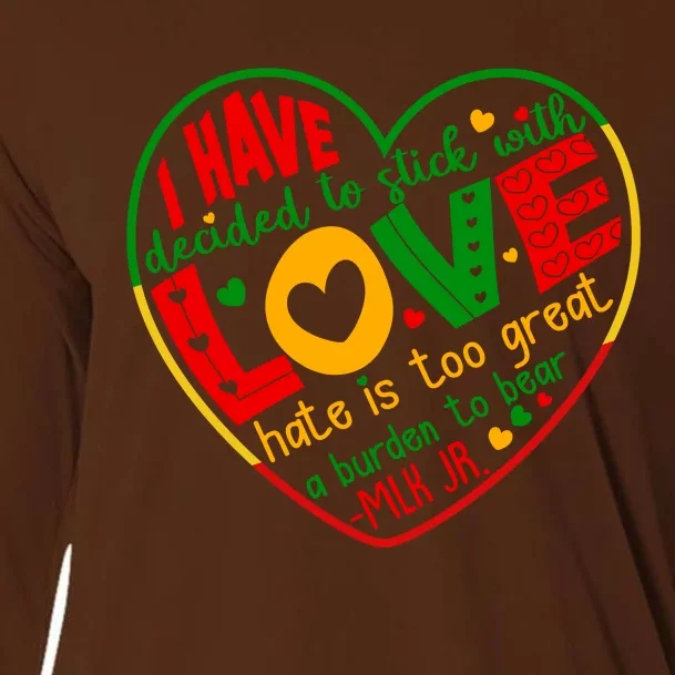 Mlk Jr I Have Decided To Stick With Love Hate Is Too Great Burden To Bear Cooling Performance Long Sleeve Crew