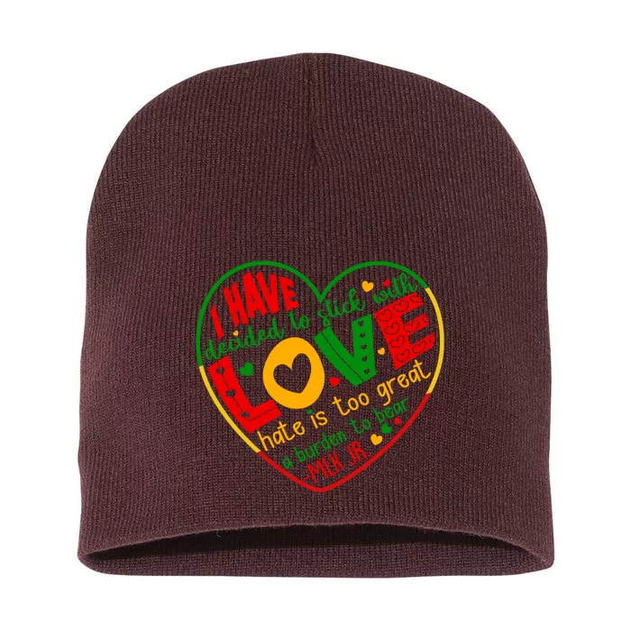 Mlk Jr I Have Decided To Stick With Love Hate Is Too Great Burden To Bear Short Acrylic Beanie