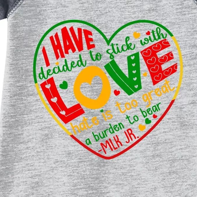 Mlk Jr I Have Decided To Stick With Love Hate Is Too Great Burden To Bear Infant Baby Jersey Bodysuit